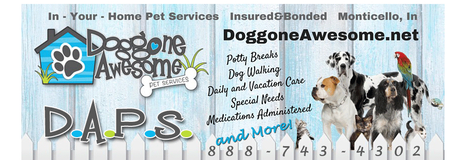 In-your-home pet services, insured and bonded, Monticello IN. Call 888-743-4302